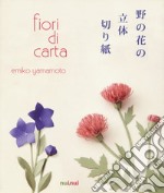 Fiori di carta. Ediz. a colori