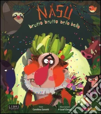 Nasù. Brutto brutto bello bello. Libro sonoro e pop-up. Ediz. a colori libro