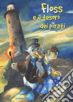 Floss e il tesoro dei pirati. Ediz. a colori libro