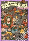 Il museo degli yokai. Fantasmi e mostri giapponesi dalla Yumoto Koichi Collection. Ediz. illustrata libro di Koichi Yumoto
