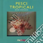 Pesci tropicali. Libro pop-up. Ediz. a colori libro