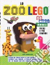 Lo zoo Lego. 50 modelli di animali facili e per bambini. Ediz. a colori libro