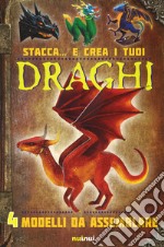 Stacca... e crea i tuoi draghi. Ediz. a colori libro