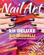 Nail art. Kit deluxe. Con espansione online. Con gadget libro