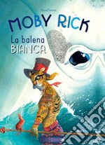 Moby Rick. La balena bianca libro