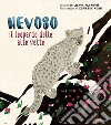 Nevoso. Il leopardo delle alte vette libro