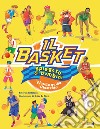 Il basket spiegato ai bambini. Piccola guida illustrata. Ediz. a colori libro