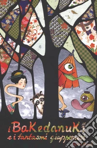 I Bakedanuki e i fantasmi giapponesi. Ediz. a colori libro