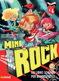 Minirock. Un libro sonoro per bambini rock. Ediz. a colori libro