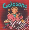 Golosone. Ediz italiana e inglese. Ediz. a colori libro