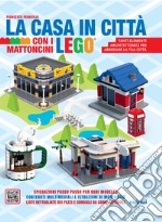 La casa in città con i mattoncini Lego libro