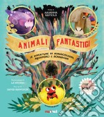 Animali fantastici. Le avventure di Mirmicoleoni, Aquaporci e Bonnacon. Ediz. illustrata libro