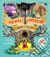 Animali fantastici. Le avventure di Mirmicoleoni, Aquaporci e Bonnacon. Ediz. illustrata libro