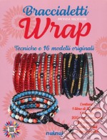 Braccialetti wrap. Tecniche e 16 modelli originali. Con gadget libro