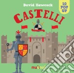 Castelli. Libro pop up. Ediz. a colori libro