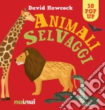 Animali selvaggi. Libro pop-up. Ediz. a colori libro