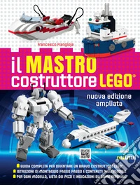 Il mastro costruttore Lego®. Ediz. a colori libro