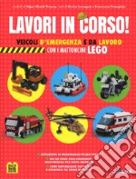 Lavori in corso! Veicoli d'emergenza e da lavoro con i mattoncini Lego®