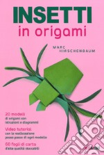 Insetti in origami. Ediz. a colori libro