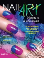 Nail art nuove e di tendenza. Con gadget