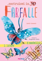 Farfalle. Costruisci in 3D. Con gadget. Ediz. a colori libro