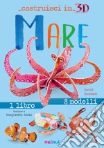 Mare. Costruisci in 3D. Con gadget. Ediz. a colori libro