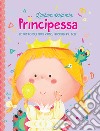 L'album della mia principessa. Ediz. a colori. Con Contenuto digitale per download libro