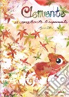 Clemente il camaleonte trasparente. Ediz. a colori libro