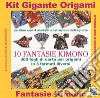 Kit gigante origami. 10 fantasie kimono. Con gadget libro