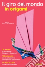 Il giro del mondo in origami libro