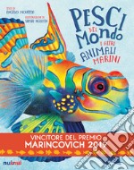 Pesci del mondo e altri animali marini. Ediz. a colori libro