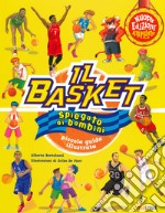 Il basket spiegato ai bambini. Piccola guida illustrata. Ediz. a colori