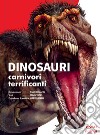 Dinosauri. 10 carnivori più terrificanti libro