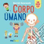 Corpo umano. Libro pop-up. Ediz. a colori