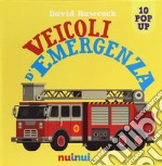 Veicoli d'emergenza. Libro pop-up. Ediz. a colori libro