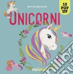 Unicorni. Libro pop-up. Ediz. a colori libro