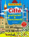 Città, grattacieli e monumenti. Il libro dei flip flap. Ediz. a colori libro