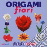 Origami fiori. Strappa e piega. Con Contenuto digitale per accesso on line libro