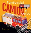 Fantastici camion di carta. Ediz. a colori libro