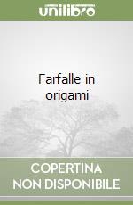 Farfalle in origami libro