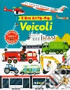 Veicoli. Il libro dei flip-flap. Ediz. a colori libro