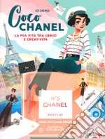 Io sono Coco Chanel. La mia vita tra genio e creatività libro