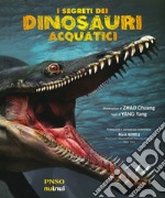 I segreti dei dinosauri acquatici libro