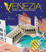 Venezia. Storia, arte e architettura. Ediz. a colori libro