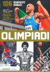 Olimpiadi. 106 momenti magici libro