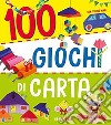 100 giochi di carta. Ediz. a colori libro