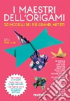 I maestri dell'origami. 20 modelli dei più grandi artisti. Con gadget libro