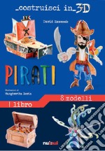 Pirati. Costruisci in 3D. Ediz. a colori. Con gadget