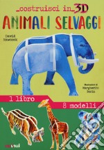 Animali selvaggi. Costruisci in 3D. Ediz. a colori. Con gadget libro