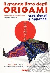 Il grande libro degli origami tradizionali giapponesi. Nuova ediz. libro di Decio Francesco Battaglia Vanda